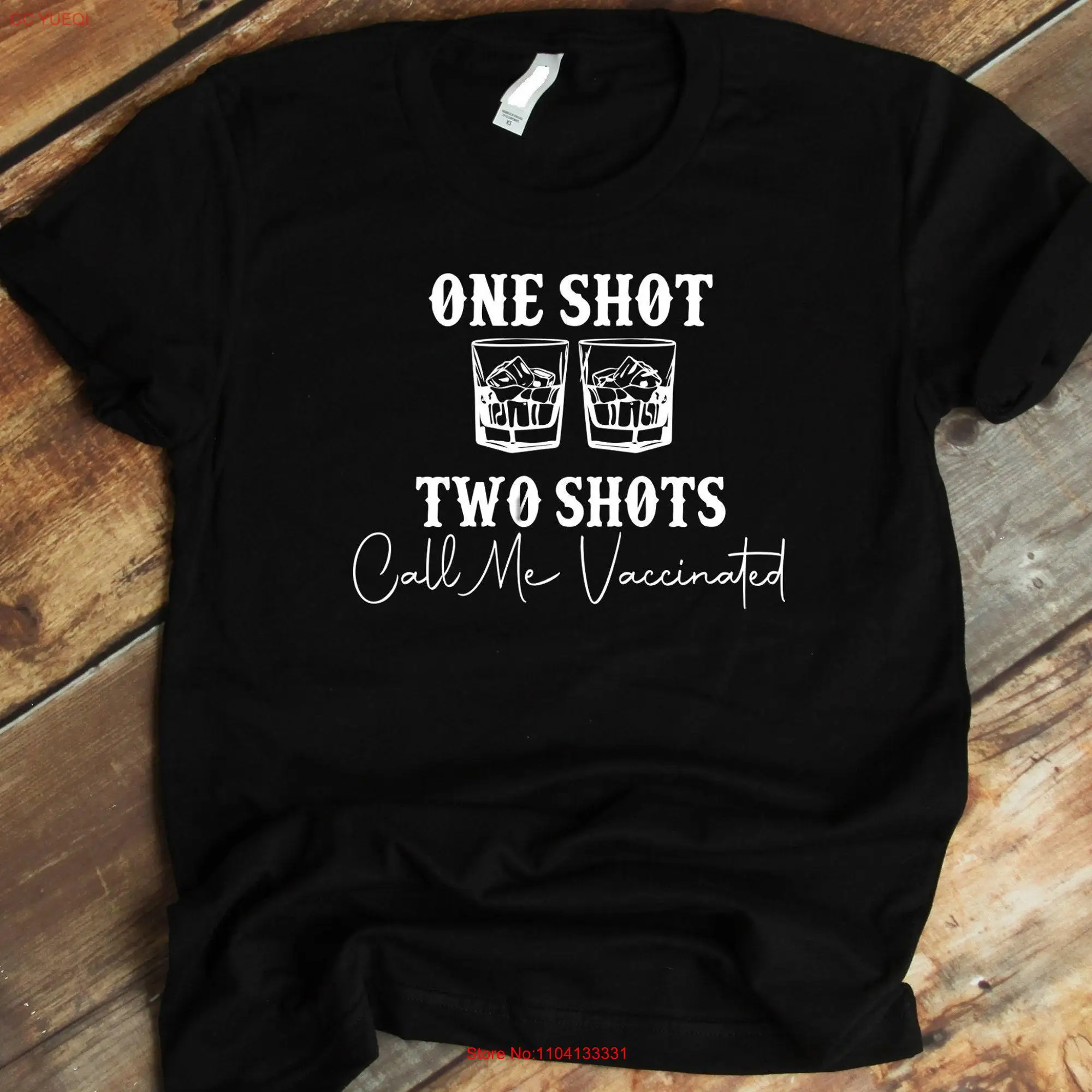 Funny Whiskey T Shirt Tequila Drinker One Shot Two Shots Call Me Vaccinated Whisky long or short sleeves