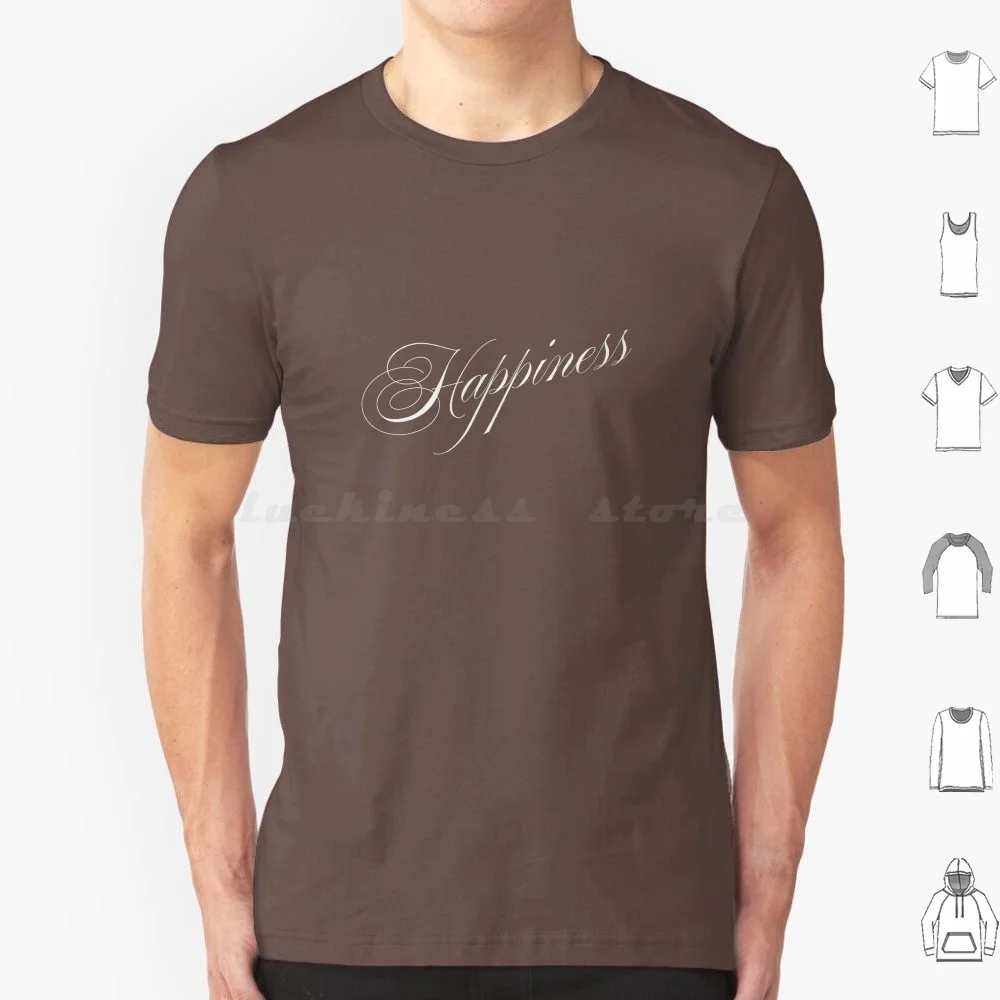 Happiness T Shirt Big Size 100% Cotton Happiness Spread Happiness Happiness Guide True Happiness Happiness Spot Happiness