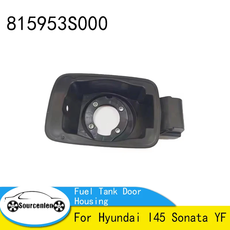 

Совершенно новый корпус двери топливного бака 815953S000 для Hyundai I45 Sonata YF 81595-3S000