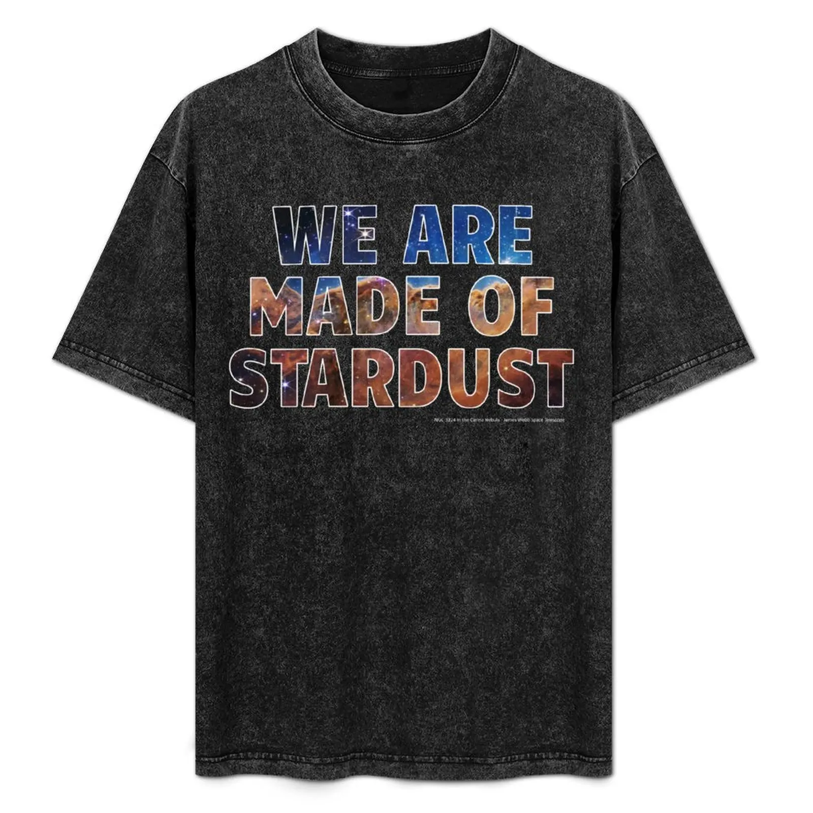 

We are made of stardust. T-Shirt Basic Simple Casual Short Sleeve Tee