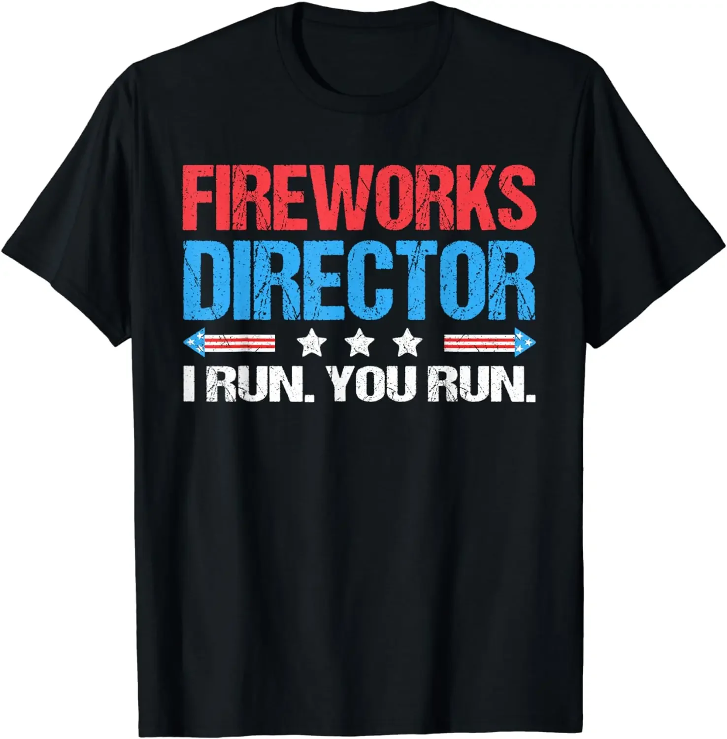 

I Run You Run Funny 4th Of July T-Shirt Fireworks Director