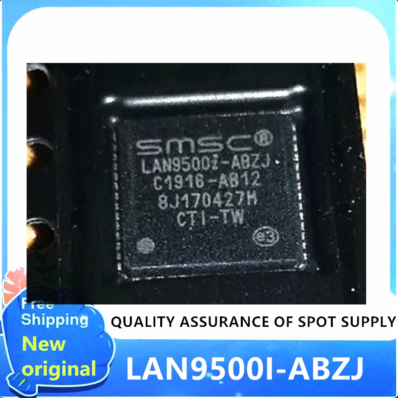 

In stock 1pcs/lot 100% New Original LAN9500I LAN9500I-ABZJ LAN9500 QFN56