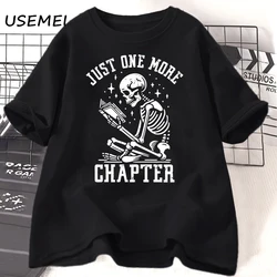 Just One More Chapter T-Shirts Funny Skull Bookworm T Shirt Book Lover Reading Teacher Tshirt Women Men Cotton Short Sleeve Tees