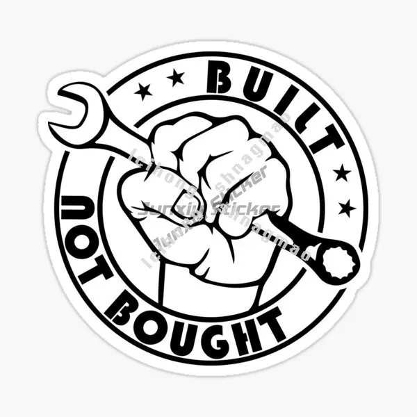 Build Not Bought Car Stickers Window Truck Vinyl Self-adhesive Bumper Waterproof Laptop Wall Car Styling Car Accessories Decal