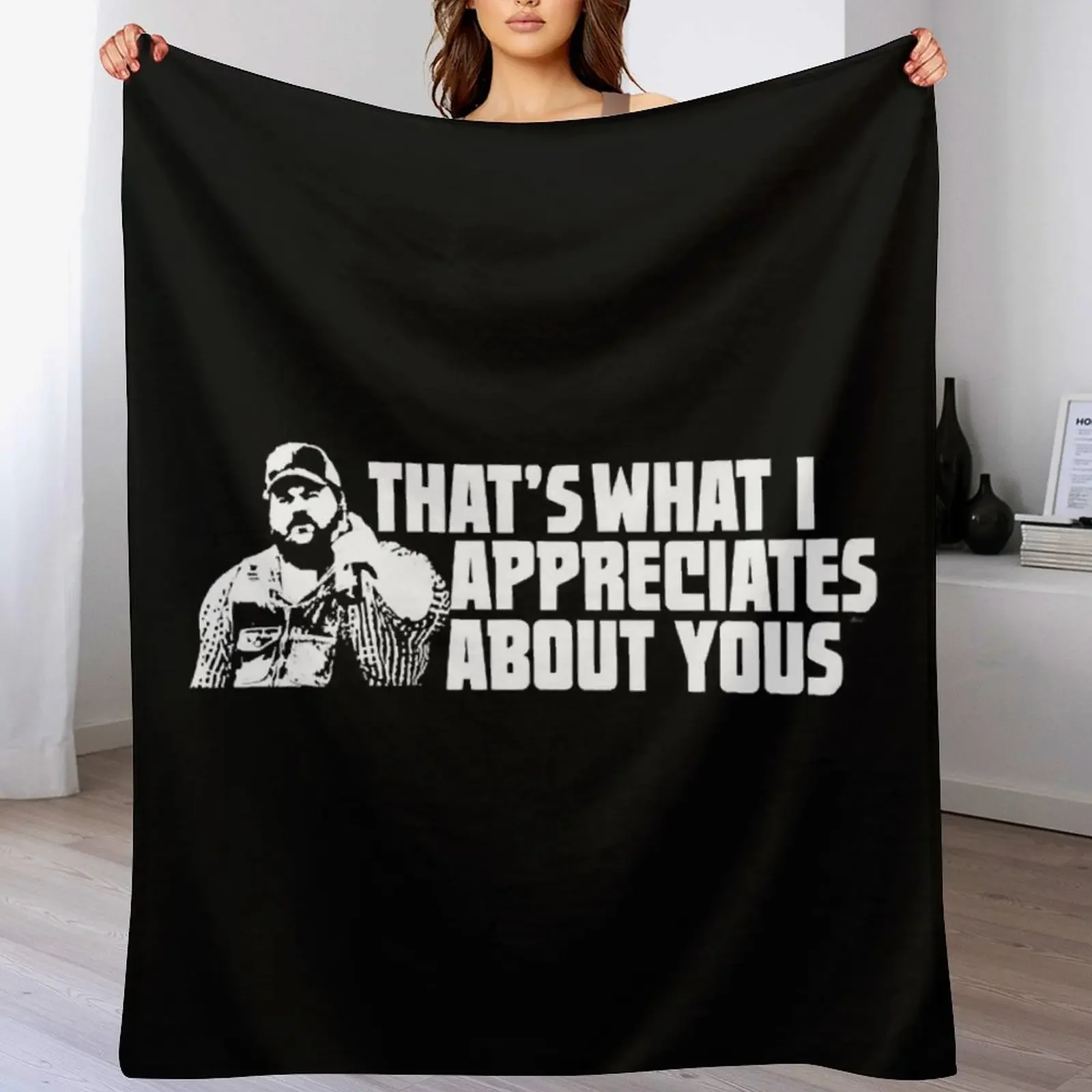 

That's What I Appreciates About Yous - Letterkenny Throw Blanket for babies Heavy Quilt Plush Blankets