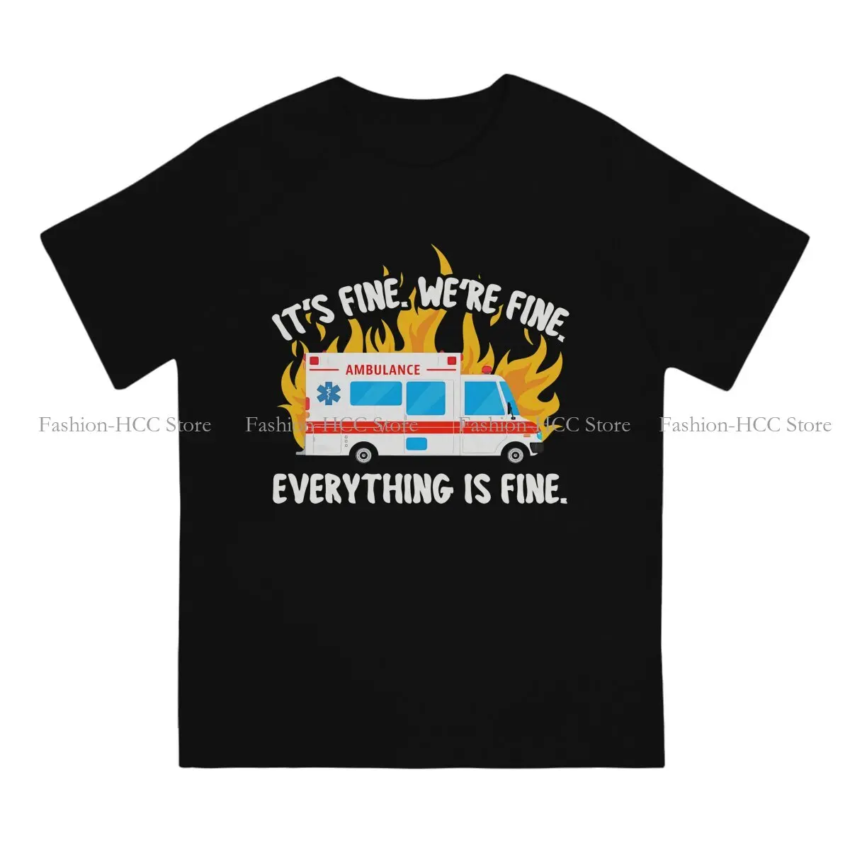 Ambulance Ambulances Crewneck TShirts EMT Paramedic EMS It's Fine We're Fine Crew Print Men's T Shirt Funny 6XL