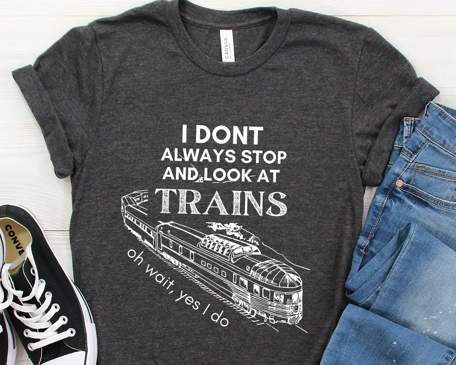 I Don't Always Stop Trains Train T Shirt Locomotive Lover