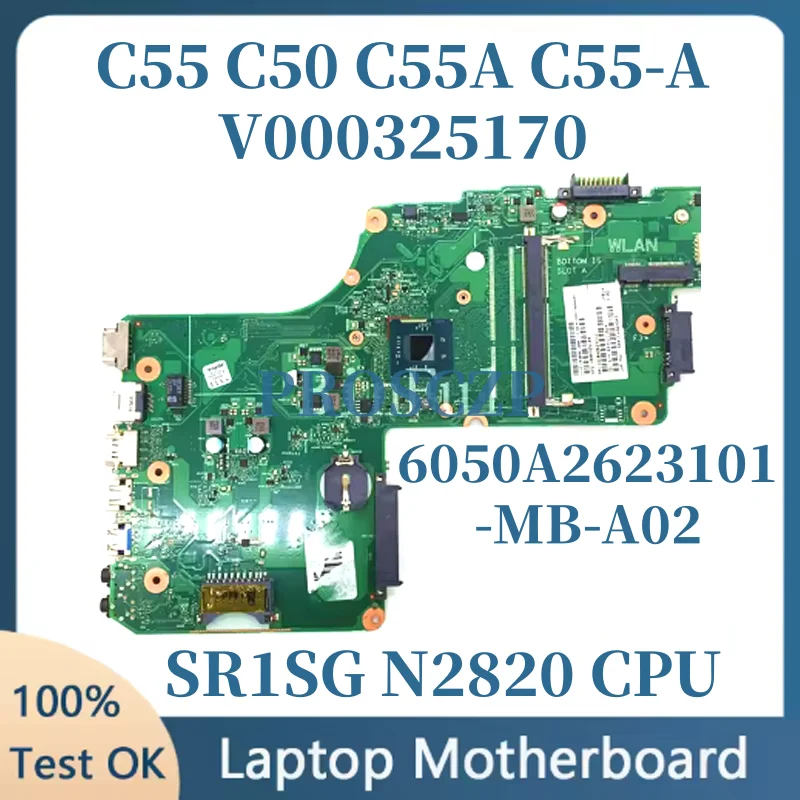 

6050A2623101-MB-A02 V000325170 Материнская плата для Toshiba C55 C50 C55A C55-A Материнская плата ноутбука с процессором SR1SG N2820 100% протестировано хорошо