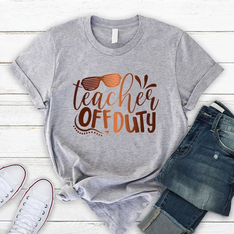 Teacher Off Duty TShirt Fashion Teacher Shirts End Of School Shirt For Teacher Cotton O Neck Casual Short Sleeve Graphic Top Tee