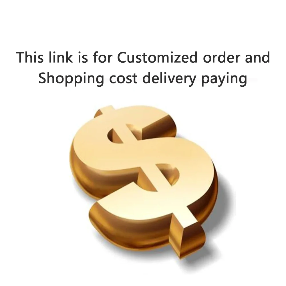

This is for customized order and shipping cost delivery paying