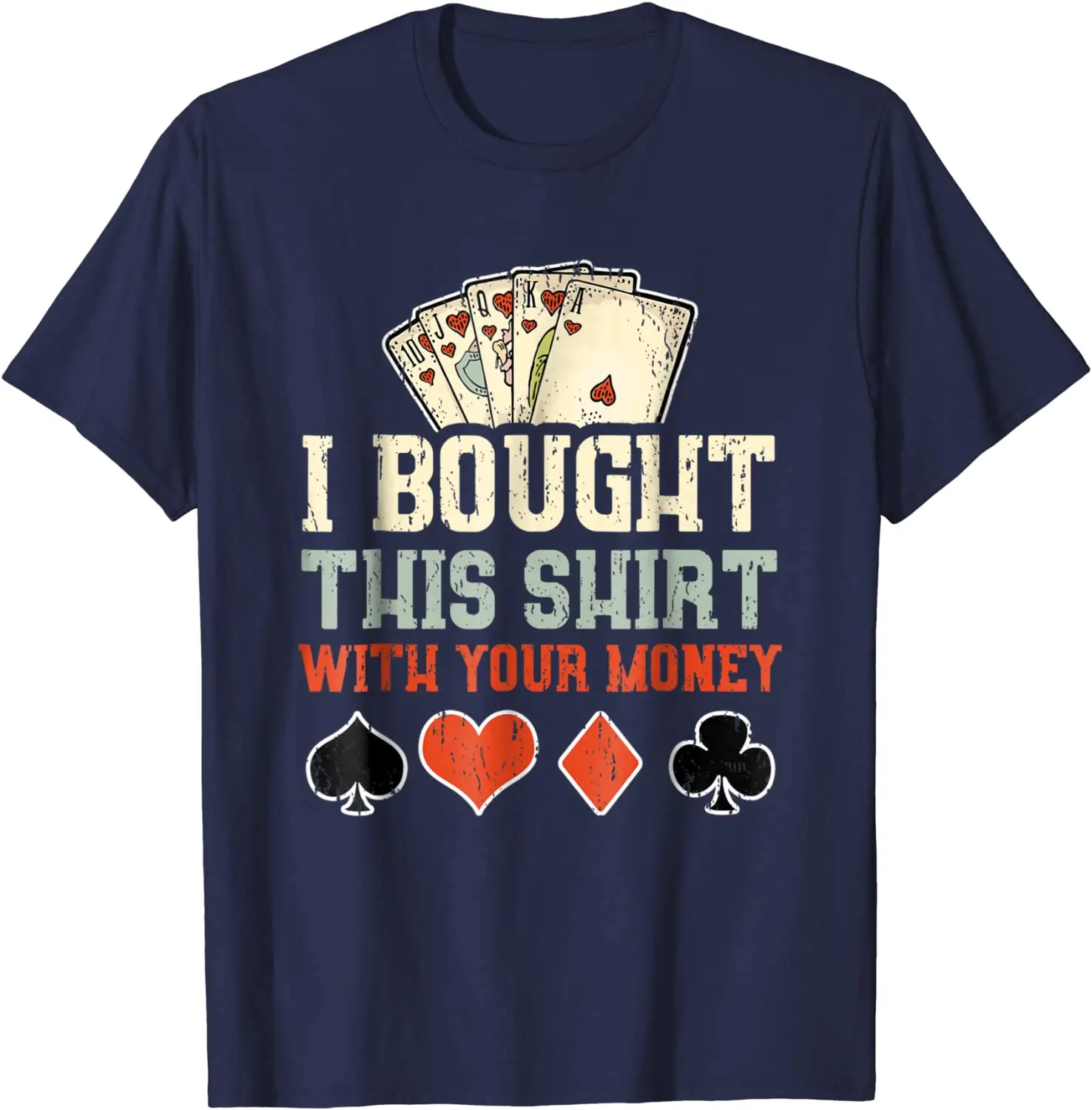 I Bought This Shirt With Your Money - Funny Poker Gift Top T-shirts for Men Party Tops Shirts Coupons Summer Cotton