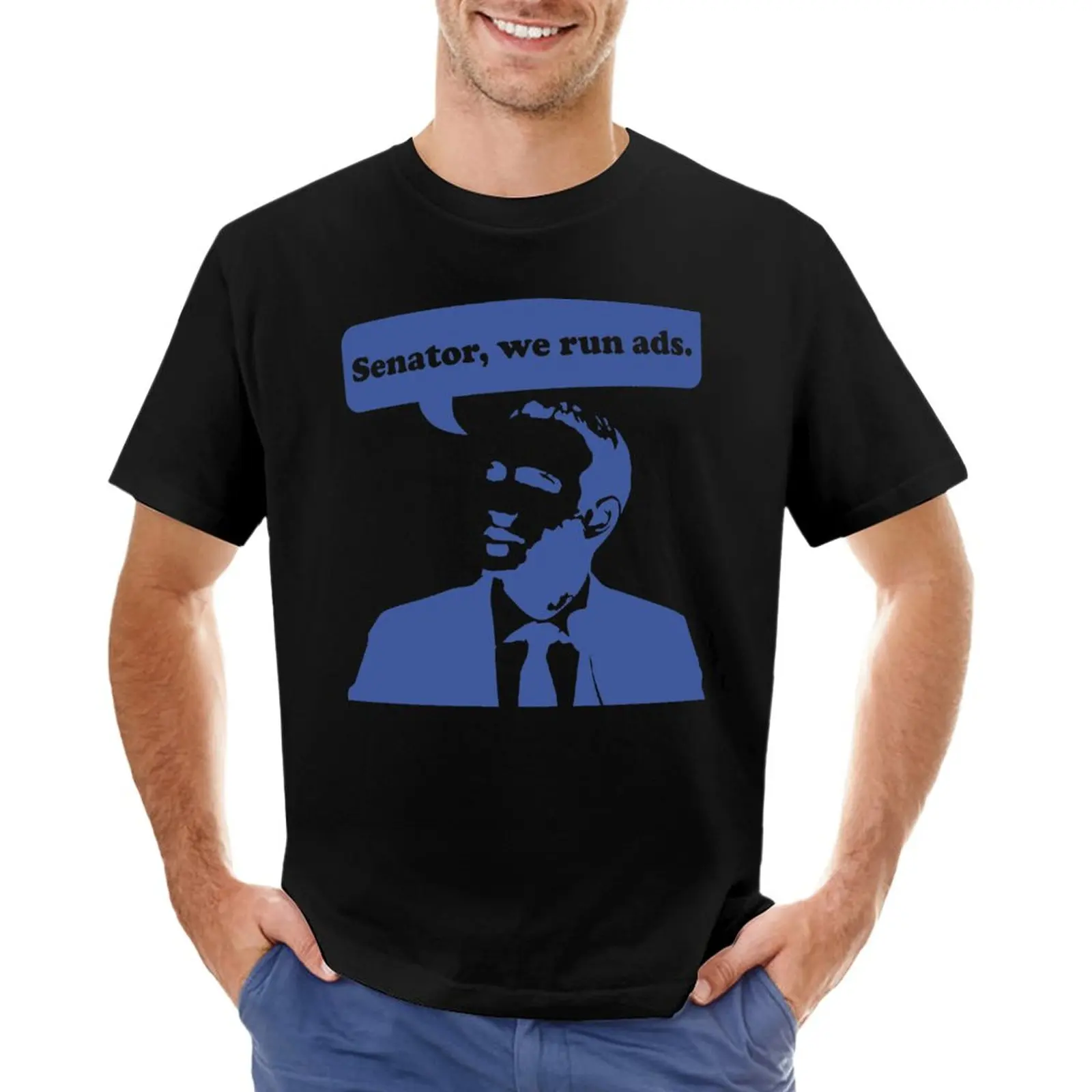 

Senator, we run ads. T-Shirt blank t shirts plain t-shirt t shirts for men