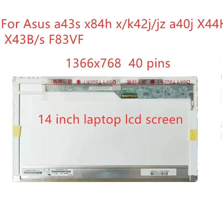 Spedizione gratuita per Asus a43s x84h x/k42j/jz a40j X44H X43B/s F83VF 14''schermo lcd per laptop 1366*768 40pin