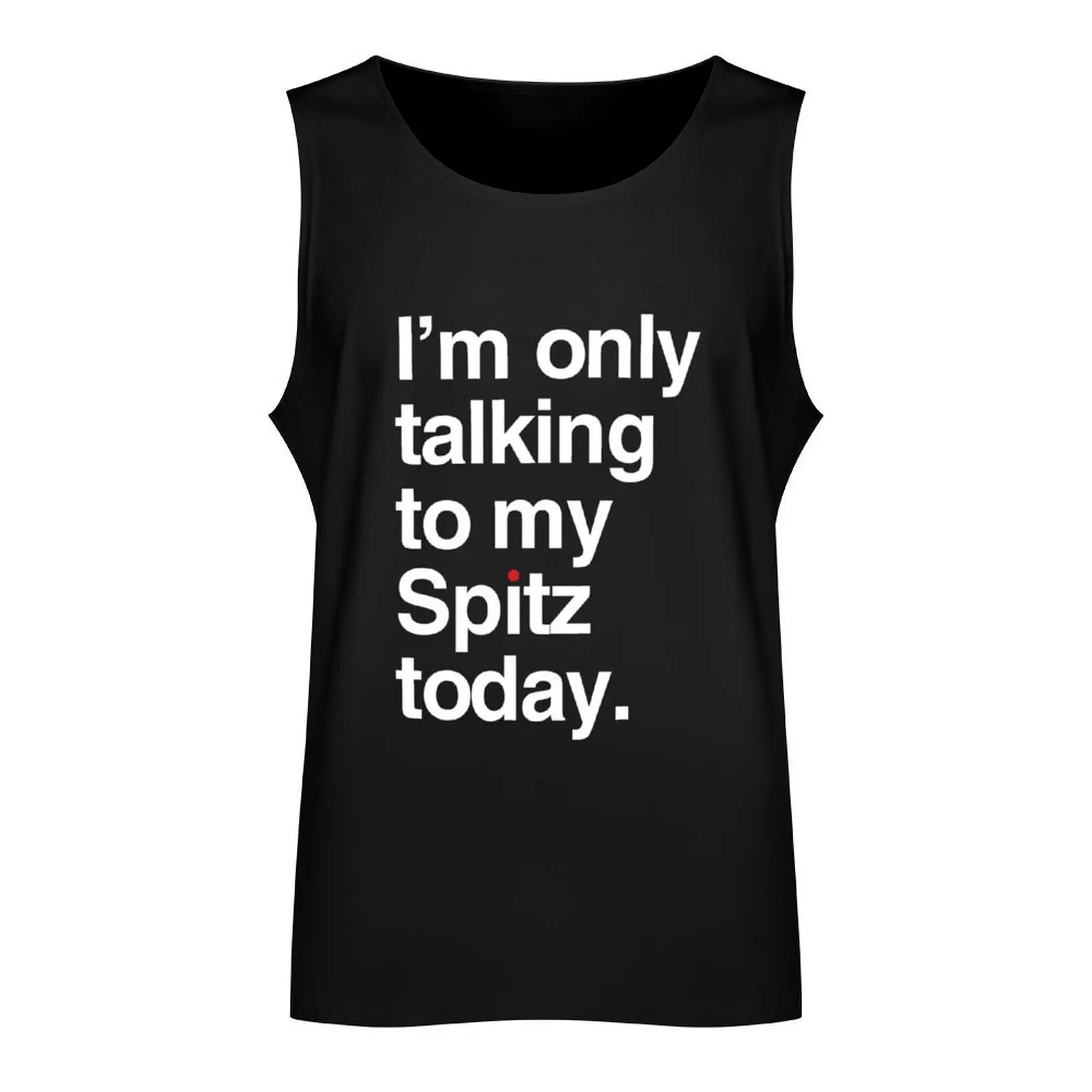 I'm Only Talking To My Japanese Spitz Dog Tank Top summer clothes man 2024 bodybuilding men T-shirt Men's gym Gym man