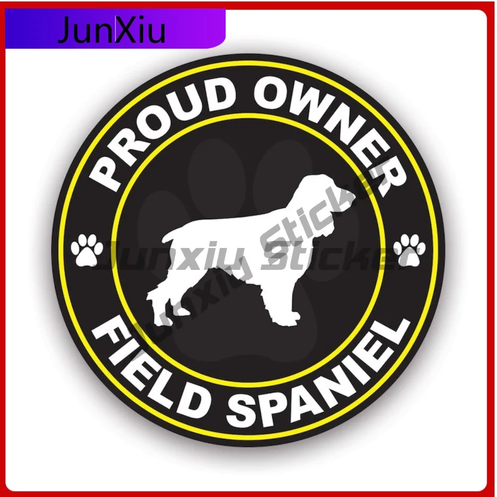 

Proud Owner Field Spaniel Sticker Creative Decals Uv Protected Dog Canine Pet Pride Love Home Auto Decor Car Sticker Vinyl Decal