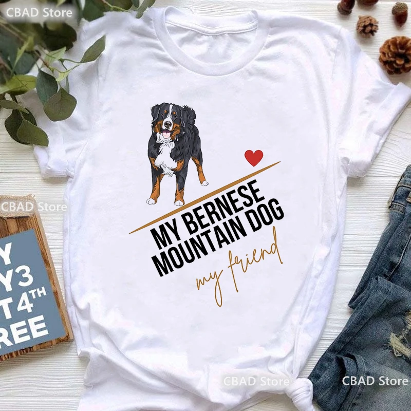 

My Bernese Mountain Dog My Friend Graphic Print T Shirt Girls Funny White Tshirt Femme Harajuku Kawaii Clothes Summer Tops Tee