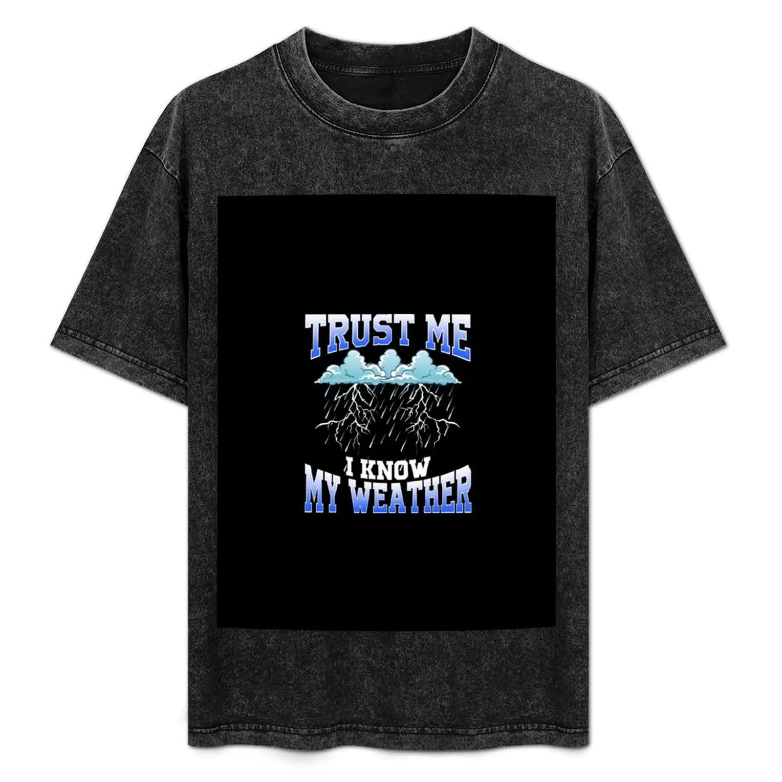 

Funny Trust Me I Know My Weather Meteorologist Pun T-Shirt Classic Crew Neck Cotton T-Shirt