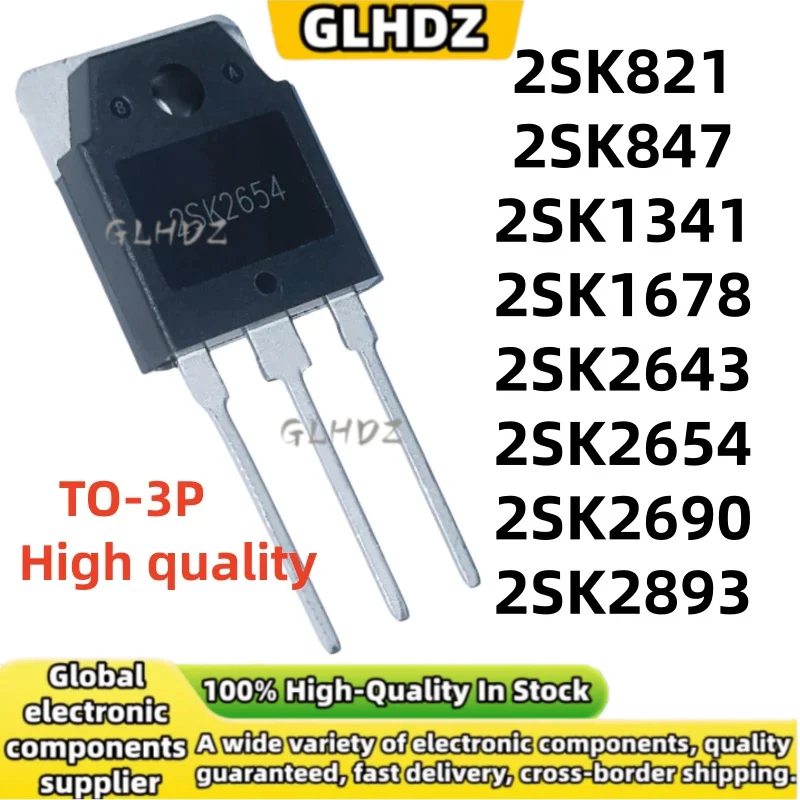 New and Quality 5UNITS 2SK821 2SK847 2SK1341 2SK1678 2SK2643 2SK2654 2SK2690 2SK2893 TO-3P in stock