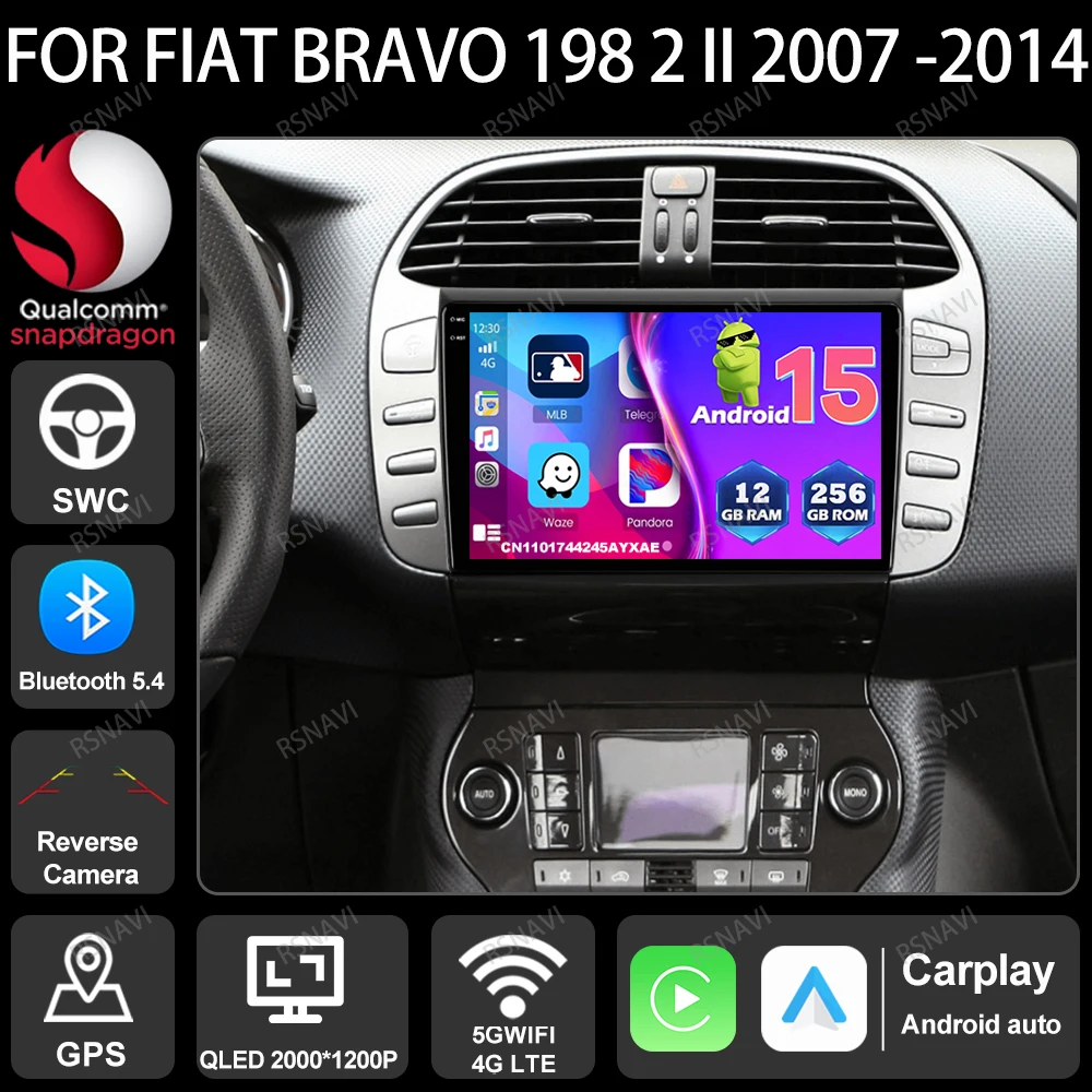

Car Radio Android 15 For Fiat Bravo 198 2 II 2007 -2014 5G WIFI 4G LTE QLED BT Qualcomm DVD Autoradio GPS Multimedia DSP Stereo