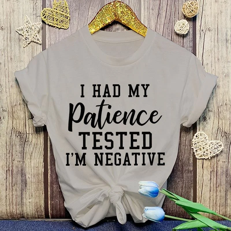 Women Men Fashion T Shirt Funny I Had My Patience Tested I\'m Negative Printed T-shirt Summer Short Sleeve Tops