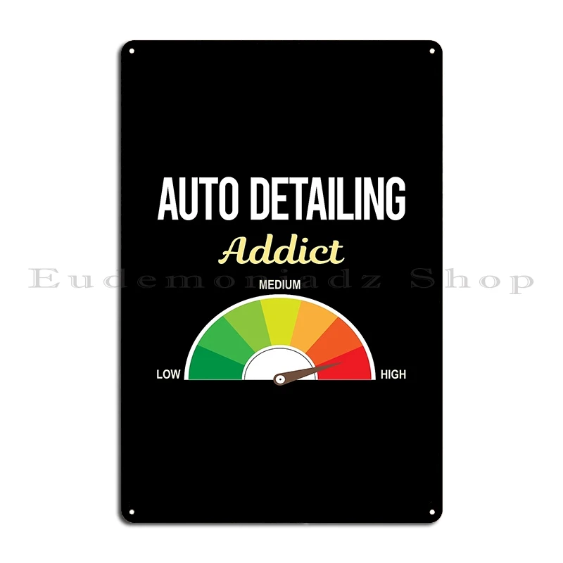 Addict Auto Detailing Detail Detailer Metal Plaque Poster Vintage Customize Pub Designing Living Room Tin Sign Poster