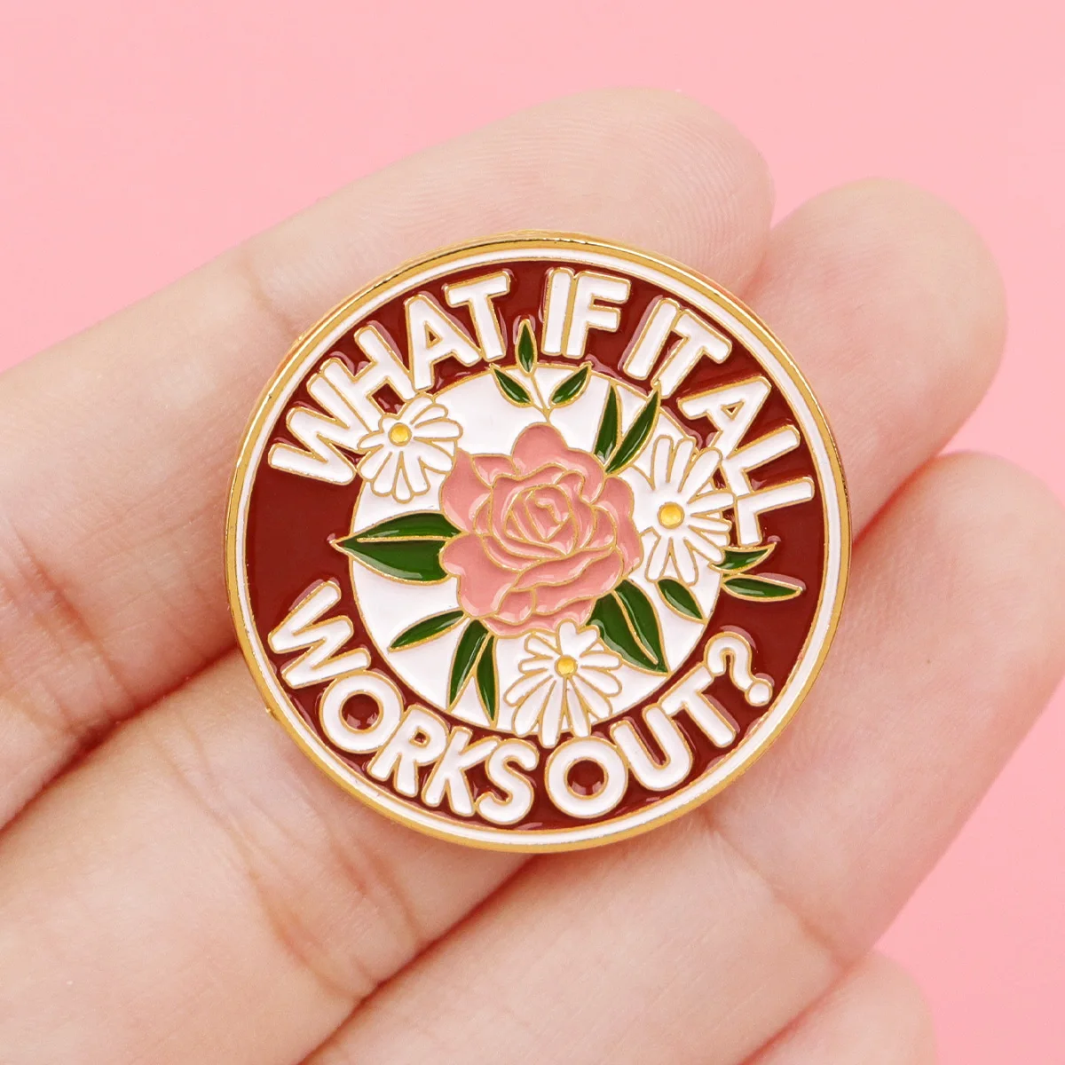 WHAT IF IT WORKS OUT? Enamel Pin Flowers Brooch Pines Lapel Pins Badge on Backpack Clothing Accessories Fashion Jewelry Gifts