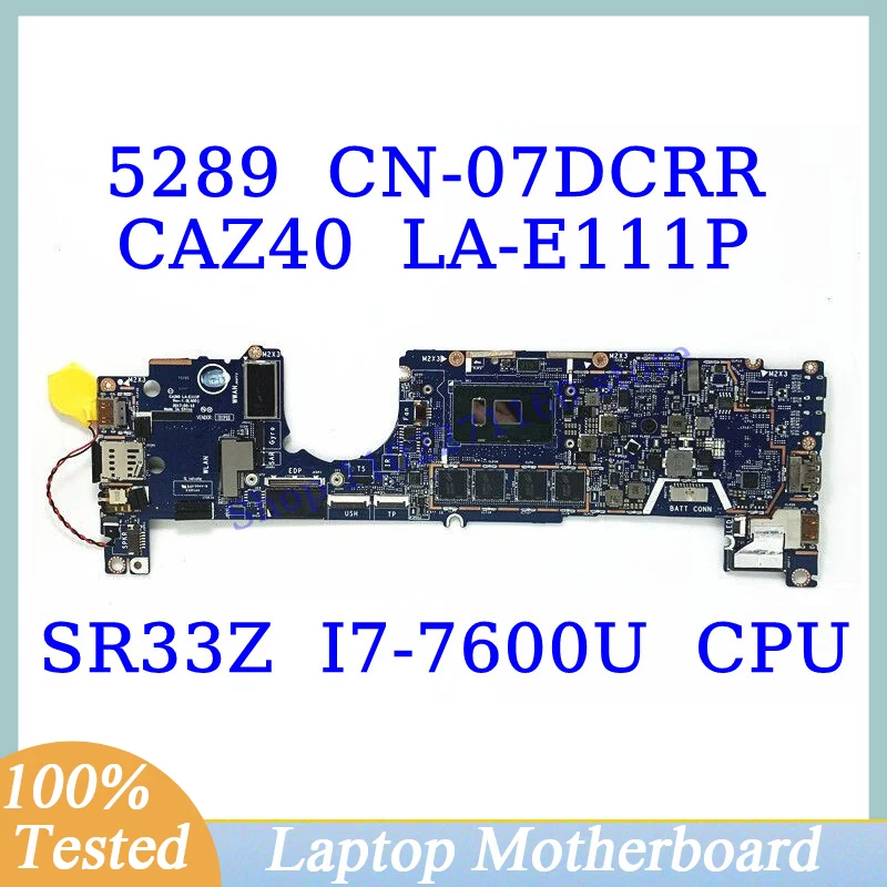 CN-07DCRR 07DCRR 7DCRR For DELL 5289 With SR33Z I7-7600U CPU Mainboard CAZ40 LA-E111P Laptop Motherboard 100% Fully Working Well