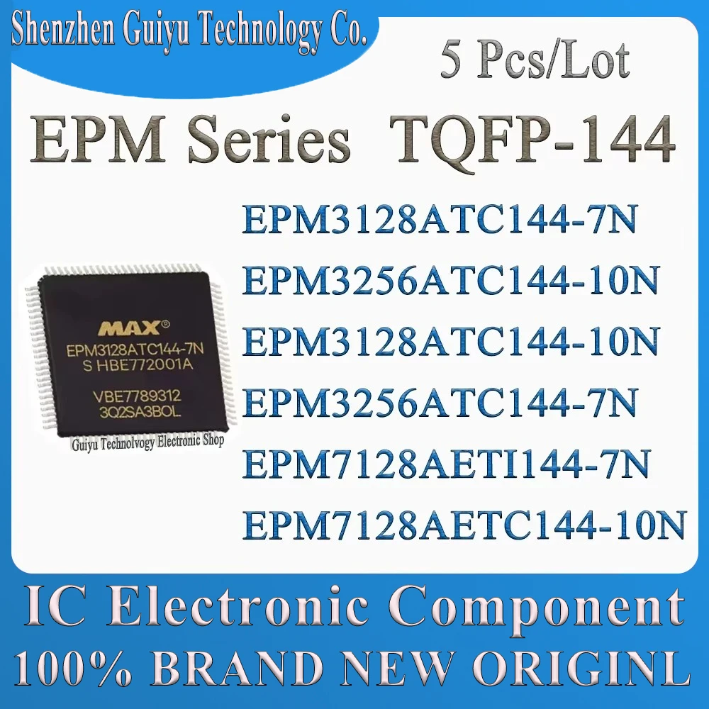 

5 Pcs/Lot EPM3128ATC144-7N EPM3256ATC144-10N EPM3128ATC144-10N EPM3256ATC144-7N EPM7128AETI144-7N EPM7128AETC144-10N EPM IC Chip