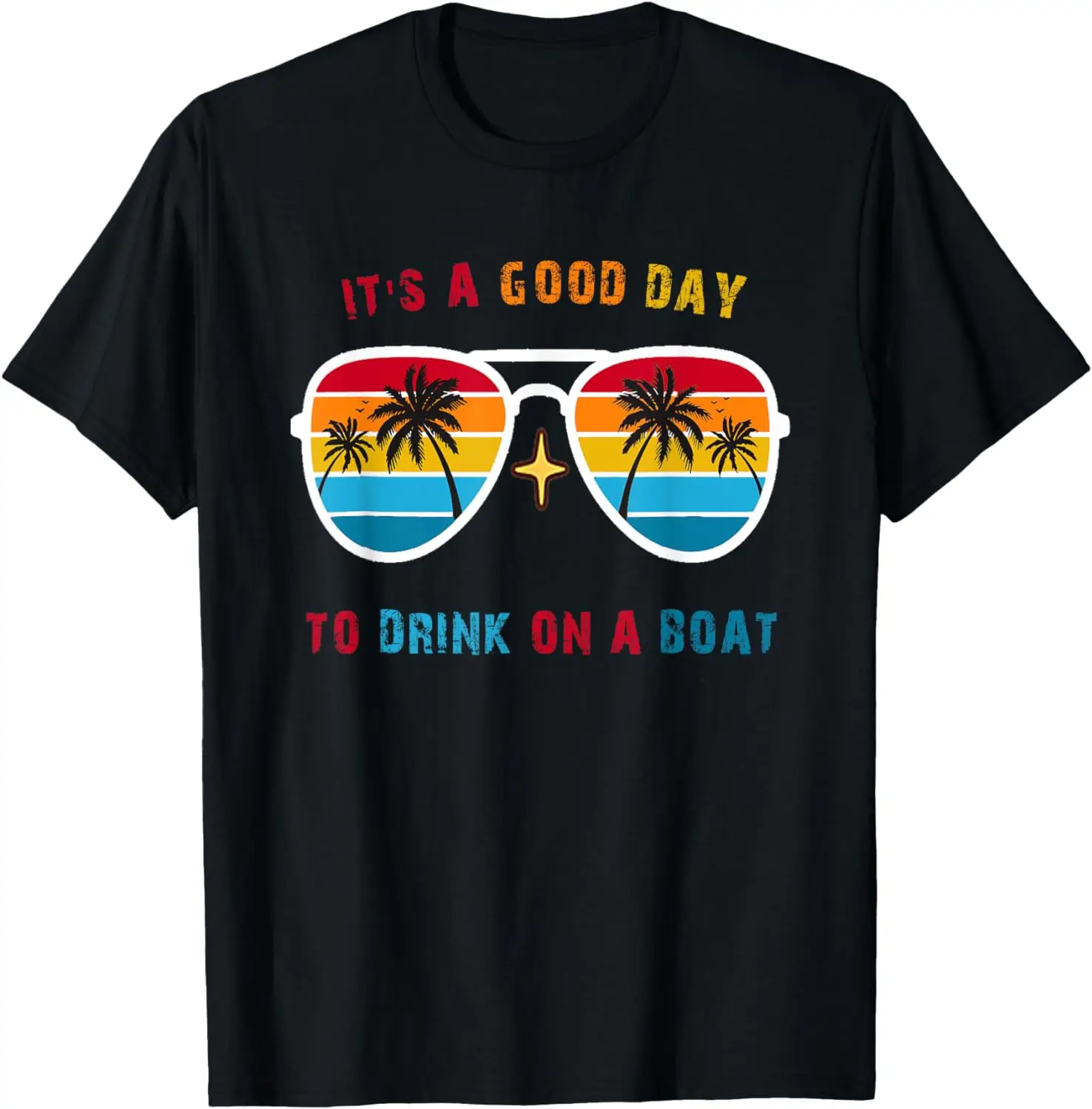 

funny It's a Good Day to Drink On A Boat , great summer . T-Shirt