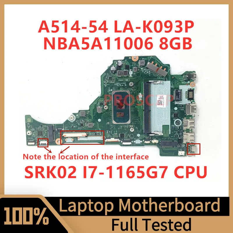 

FH5AT LA-K093P For Acer Aspire A514-54 A515-56 A315-58 Laptop Motherboard NBA5A11006 With SRK02 I7-1165G7 CPU 8G 100%Tested Good