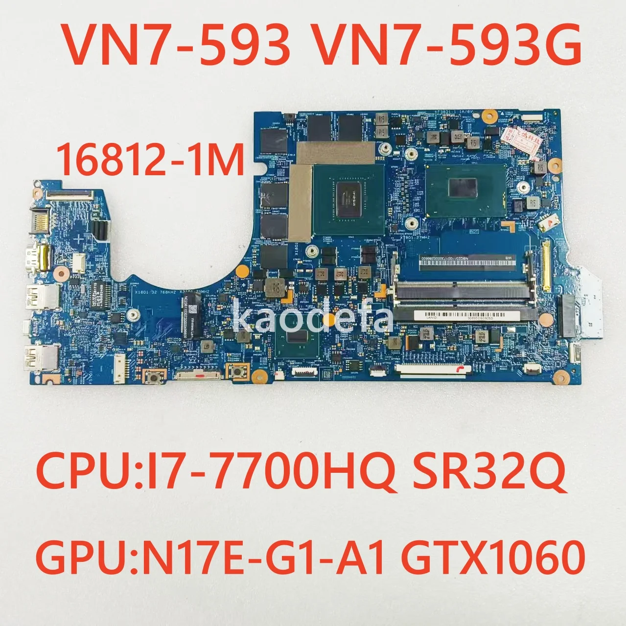 16812-1M For Acer Aspire VVN7-593 VN7-593G Laptop Motherboard CPU: I7-7700HQ SR32Q GPU: N17E-G1-A1 GTX1060 100% Test OK
