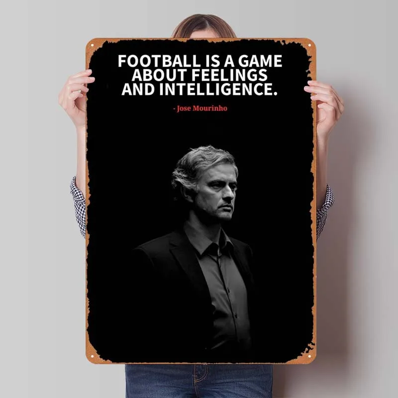 Jose Mourinho Quotes Sign Sports Poster Metal Tin Sign for Wall Art Decoration Room Decor Retro Coffee Bar Home Decor Items Men