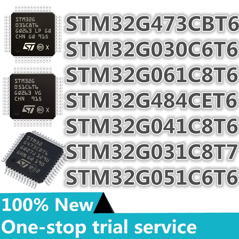 (1piece)100% New STM32G473CBT6 STM32G030C6T6 STM32G061C8T6 STM32G484CET6 STM32G041C8T6 STM32G031C8T7 STM32G051C6T6