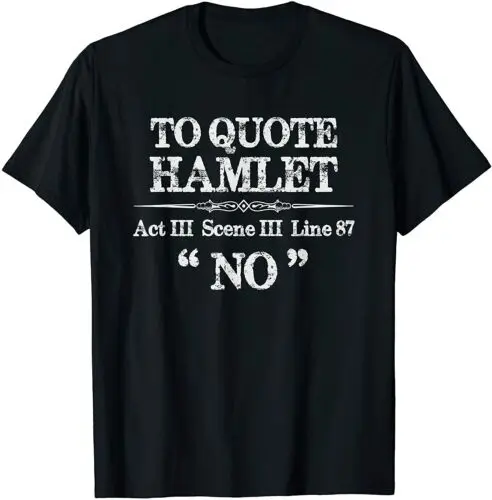 

Stage Manager Theatre Gifts - Shakespeare Hamlet Quote Funny T-Shirt