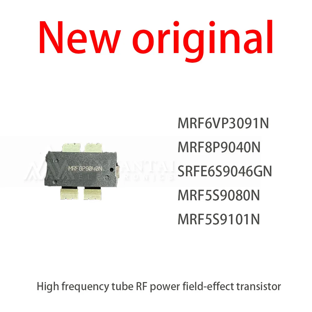 1Pcs/Lot New MRF6VP3091N MRF8P9040N SRFE6S9046GN MRF5S9080N MRF5S9101N High frequency tube RF power field-effect transistor