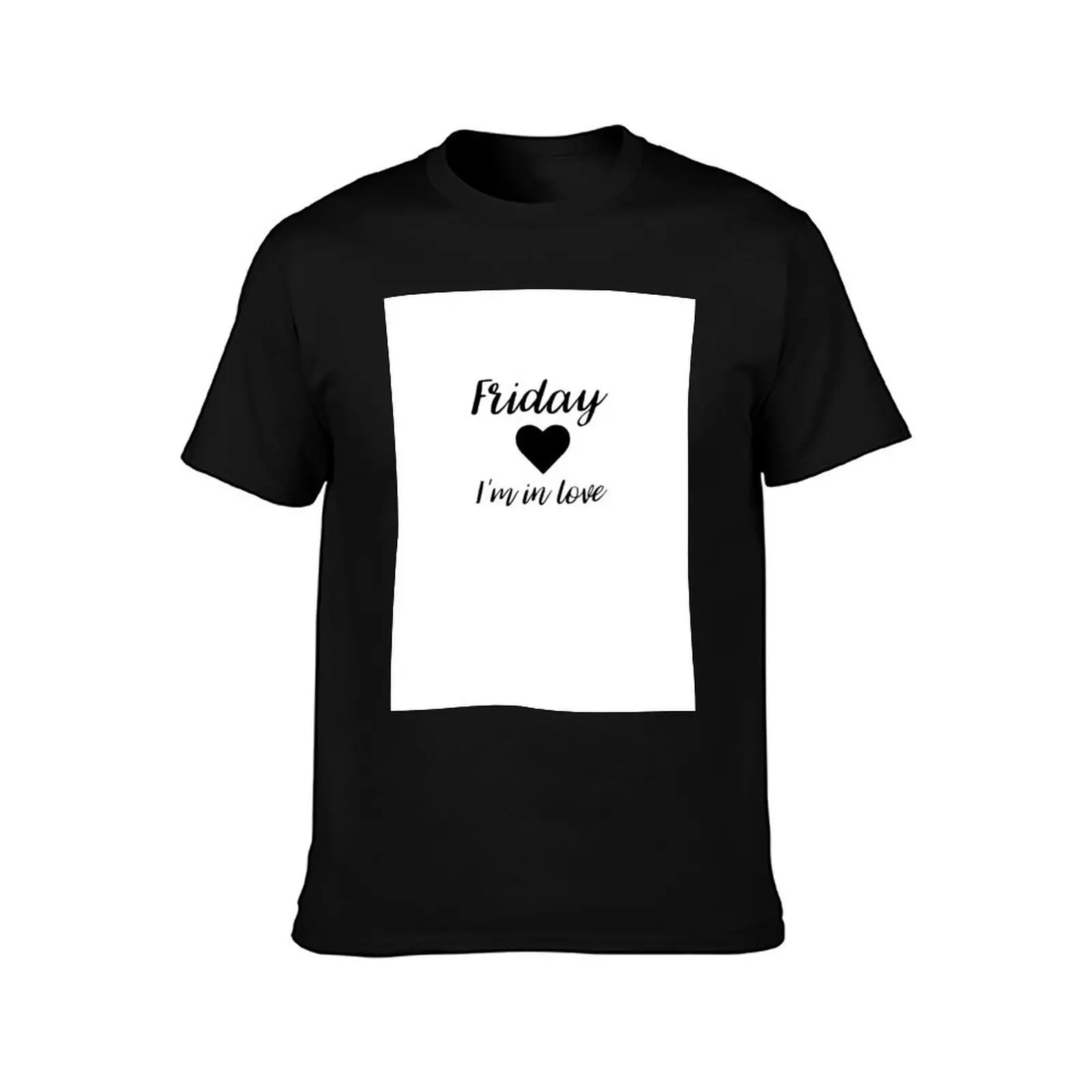 Friday I'm in Love T-Shirt summer clothes sublime graphics vintage t shirts tshirts for men