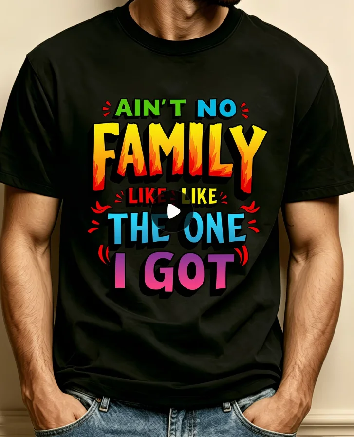 Men's Colorful Comic Style T-Shirt with Ain't No Family Like The One I Got Text Summer Perfect Gift Family Lovers and Relatives