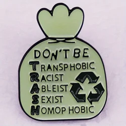 Don't Become Trash Now Garbagebag Badges Brooch Anti Racism Accessories Gifts