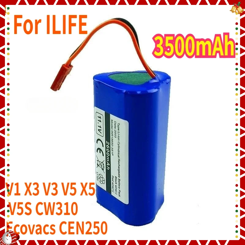 3500mAh แบตเตอรี่ Li-Ion แบบชาร์จไฟได้สําหรับ ILIFE เครื่องดูดฝุ่นหุ่นยนต์ V1 X3 V3s V5s X5 V5S CW310 Ecovacs CEN250 อะไหล่ 11.1V