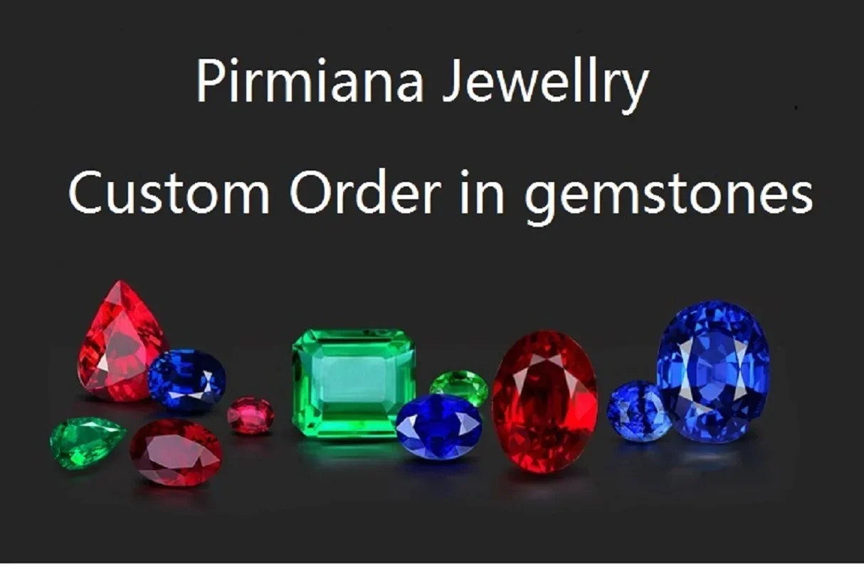 Pirmiana Loose Gemstone Custom Order