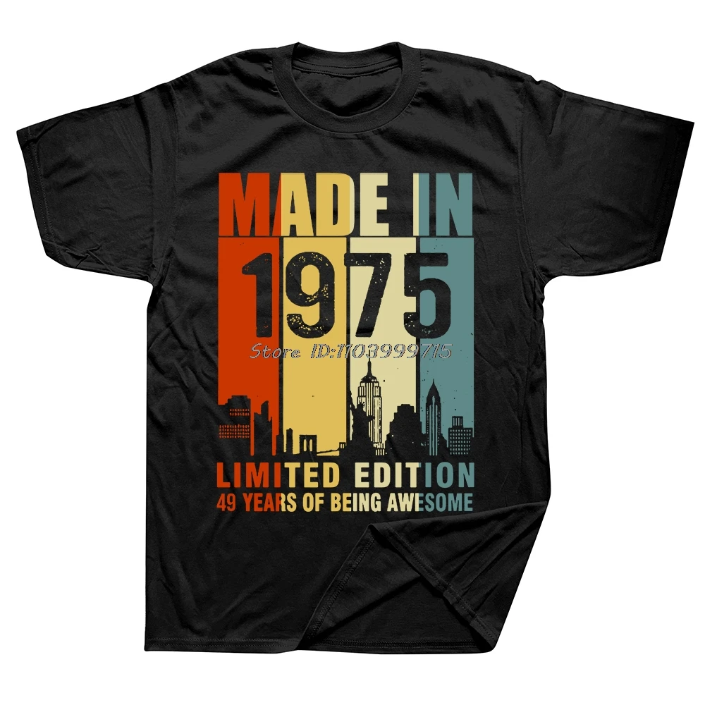 Made In 1975 Limited Edition 49 Years Of Being Awesome Tees Tops Men O-neck Short-Sleeve Fashion Tshirt Casual Basic T-shirt