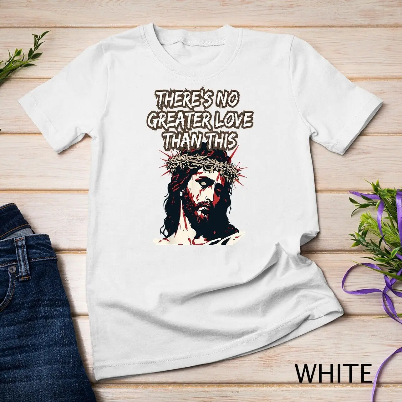 There's No Greater Love Jesus Christian Inspirational Lent Unisex T-shirt