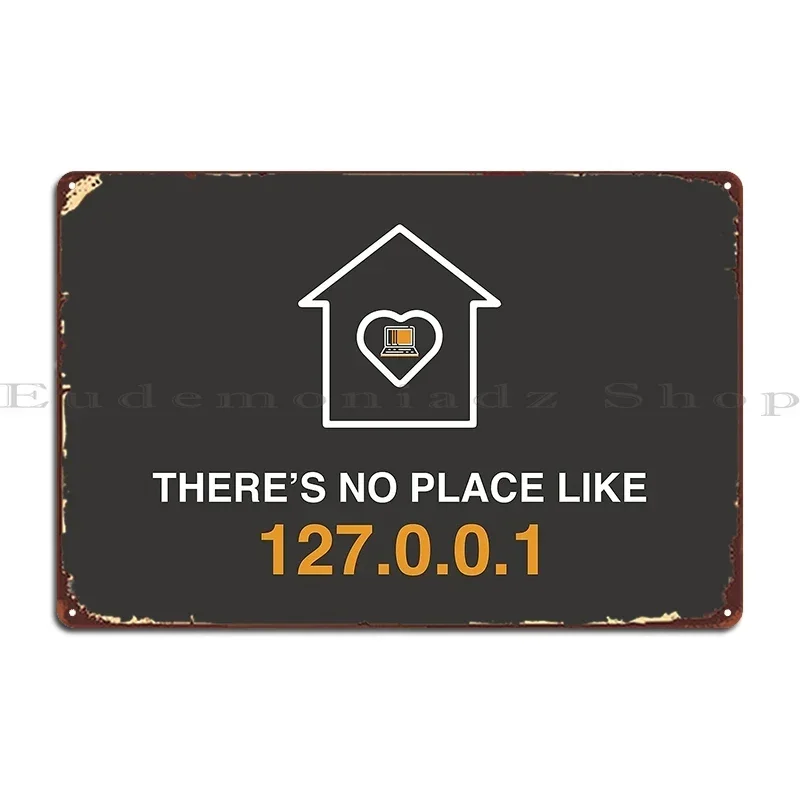 There S No Place Like 127 0 0 1 Funny Programming Metal Plaque Poster Wall Decor Personalized Wall Decor Garage Tin Sign Poster