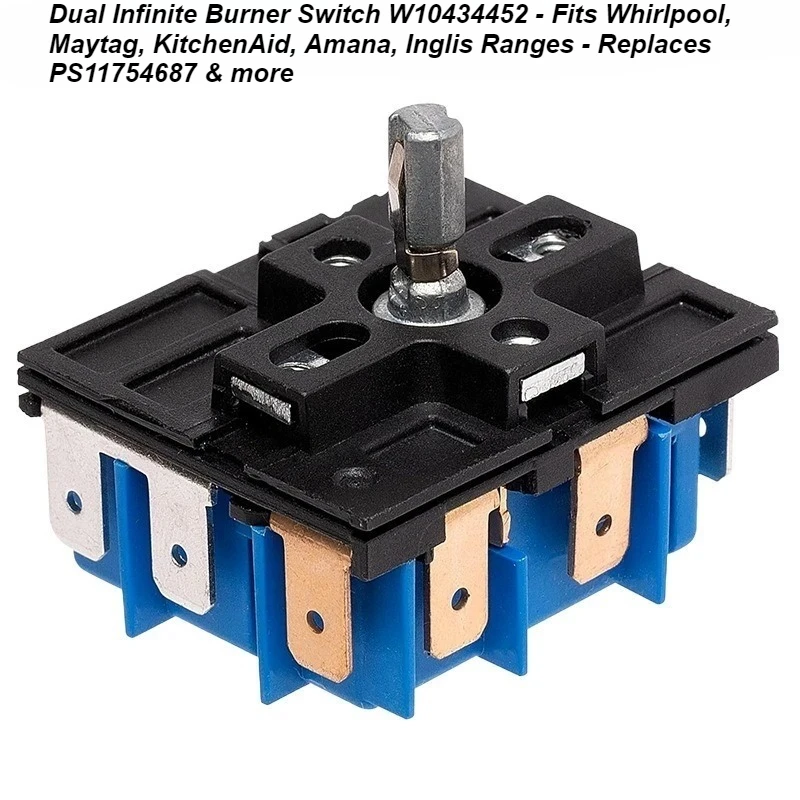 

Dual Infinite Burner Switch W10434452 - Fits Whirlpool, Maytag, KitchenAid, Amana, Inglis Ranges - Replaces PS11754687 & more