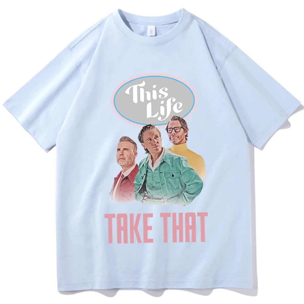 Take That T-Shirts This Life Album Merch Harajuku O-Neck Short Sleeve Shirts Fans Gift Unisex