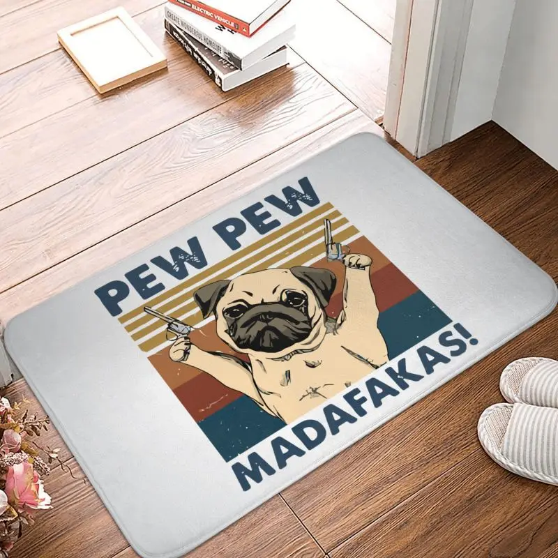 Custom Pug Dog Pew Pew Madafakas Front Door Mat Anti-Slip Indoor Waterproof Doormat Floor Bathroom Entrance Rug Carpet