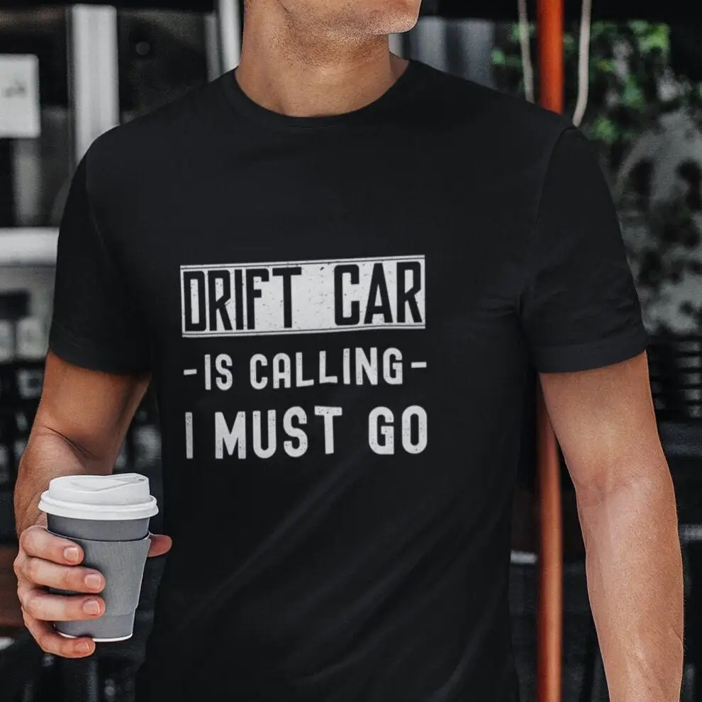 Car Guy T Shirt Drift is Calling I Must Go Lover Enthusiast s Funny Men Best for Drifter JDM