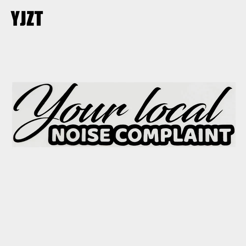 YJZT 16.3CM×4.6CM Your Local Noise Complaint Fun Vinyl Car Sticker Decal Black/Silver 10B-0010