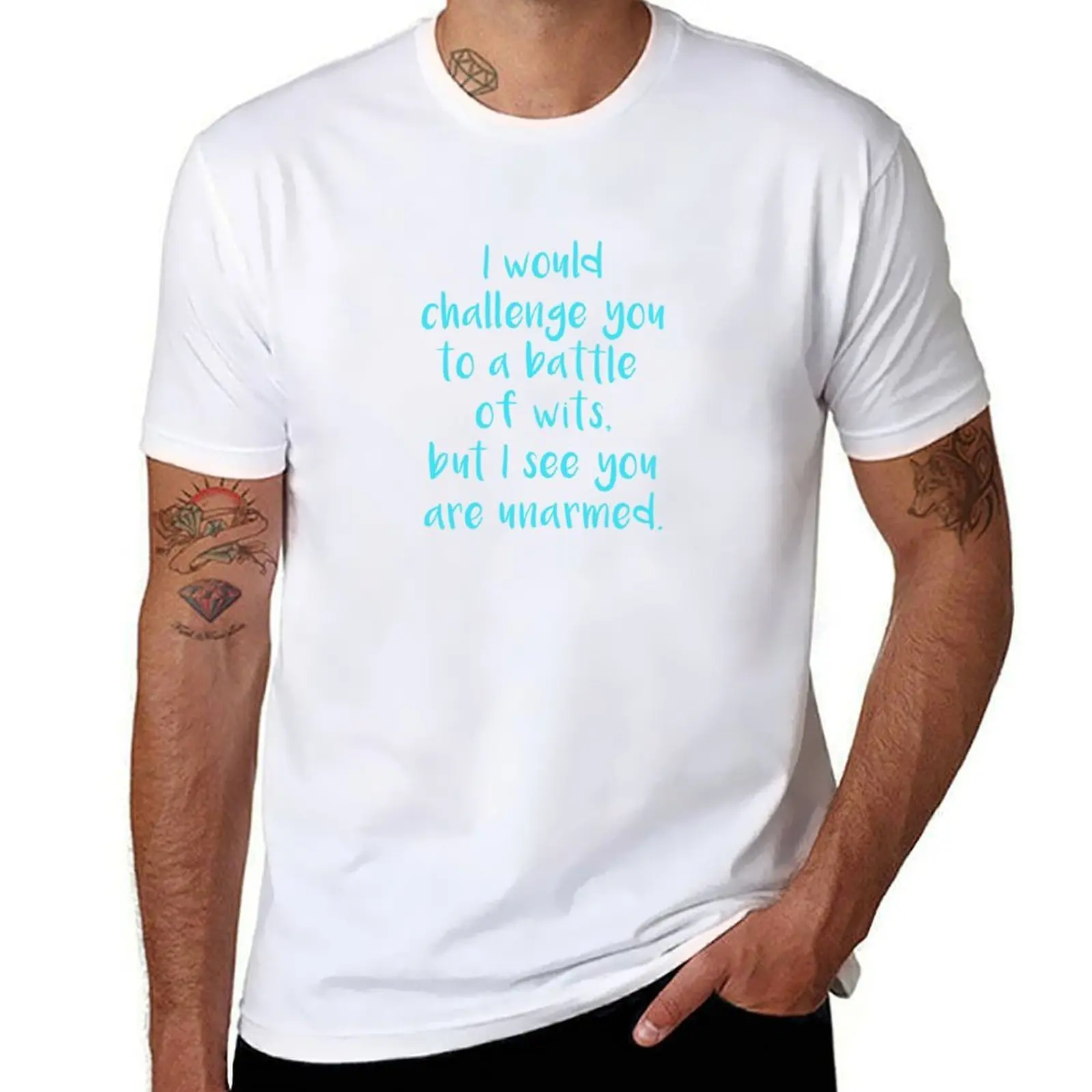 

I Would Challenge You To A Battle Of Wits But I See You Are Unarmed - blue T-Shirt t shirts for man cotton funny T-Shirt