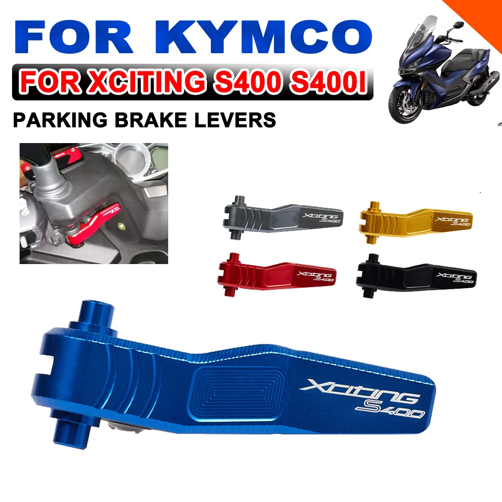 

For KYMCO Xciting S400 S400i S 400i 400 400S XCITINGS400 XCITINGS400i 2017-2020 Motorcycle Parking Brake Levers Hand Brake Lever